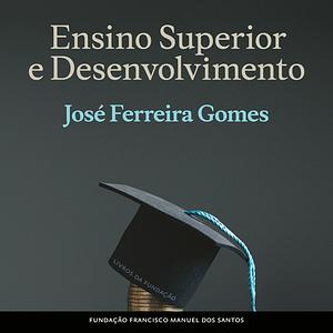 Ensino Superior e Desenvolvimento by José Gomes Ferreira