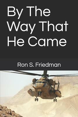 By the Way That He Came by Ron S. Friedman