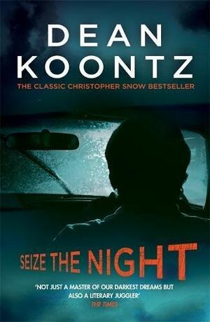 Seize The Night by Dean Koontz