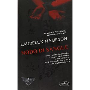 Nodo di sangue by Laurell K. Hamilton