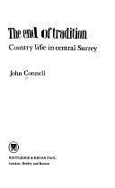 The End of Tradition: Country Life in Central Surrey by John Connell