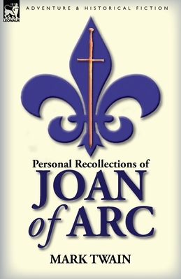 Personal Recollections of Joan of Arc by Mark Twain