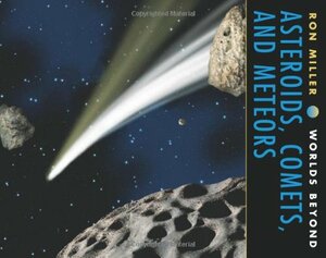 Asteroids, Comets, and Meteors by Ron Miller