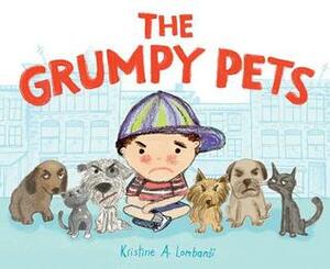 The Grumpy Pets by Kristine A. Lombardi