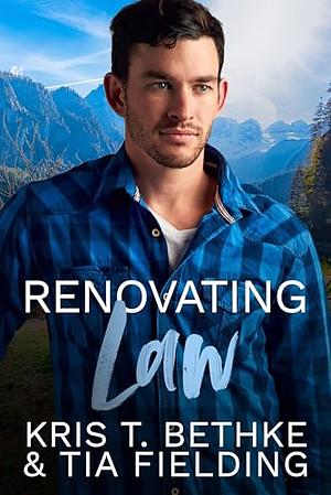 Renovating Law: Black Dog Inn Book 2 by Kris T. Bethke