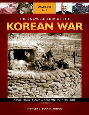 The Encyclopedia of the Korean War: A Political, Social, and Military History: A Political, Social, and Military History by Paul G. Pierpaoli Jr., Spencer C. Tucker