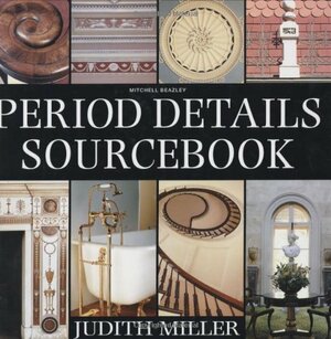 Period Details Sourcebook by Judith H. Miller