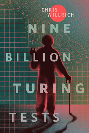 Nine Billion Turing Tests by Chris Willrich
