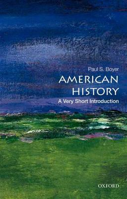 American History: A Very Short Introduction by Paul S. Boyer
