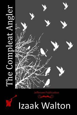 The Compleat Angler by Izaak Walton