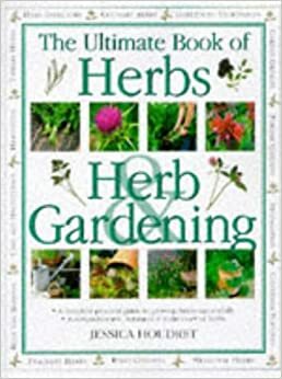 The Ultimate Book of Herbs & Herb Gardening by Jessica Houdret