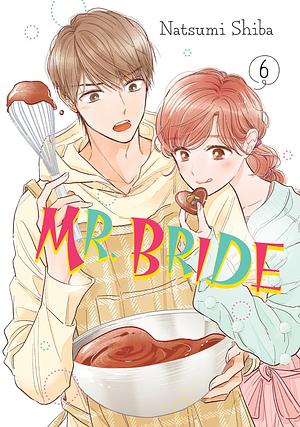 Mr. Bride, Volume 6 by Natsumi Shiba