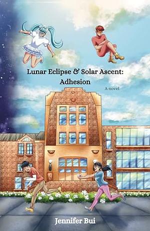 Lunar Eclipse & Solar Ascent: Adhesion by Jennifer Bui