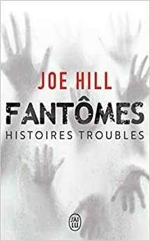 Fantômes, Histoires Troubles by Joe Hill