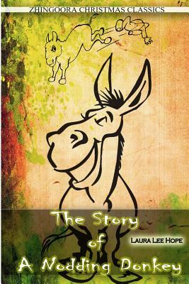 The Story Of A Nodding Donkey by Laura Lee Hope