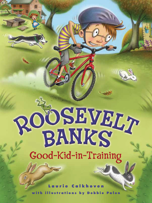 Roosevelt Banks, Good-Kid-In-Training by Laurie Calkhoven