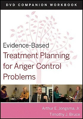 Evidence-Based Treatment Planning for Anger Control Problems, Companion Workbook by Timothy J. Bruce, Arthur E. Jongsma Jr.