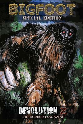 Devolution Z Bigfoot Special Edition: The Horror Magazine by Joe Royster, Kate Hill, Hubert Hobux