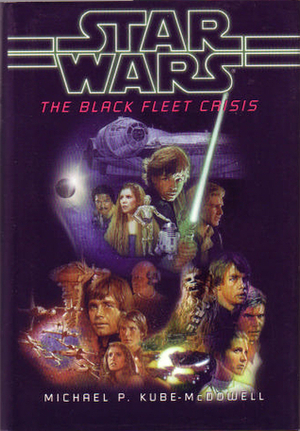The Black Fleet Crisis (Star Wars) by Michael P. Kube-McDowell