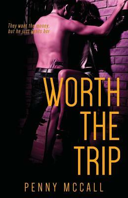 Worth the Trip by Penny McCall