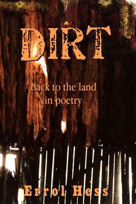 Dirt: Back to the Land in Poetry by Errol Hess