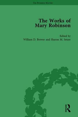 The Works of Mary Robinson, Part II Vol 8 by Hester Davenport, Julia A. Shaffer, William D. Brewer