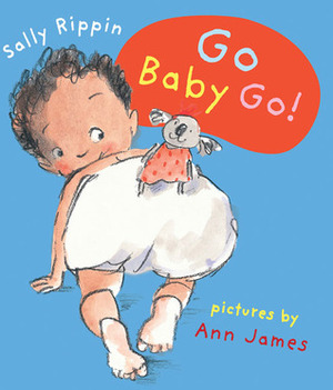 Go Baby Go! by Sally Rippin, Ann James