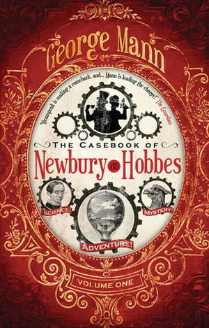 The Casebook of Newbury & Hobbes by George Mann