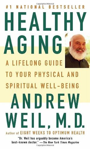 Healthy Aging by Andrew Weil