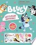 Bluey: Let's Play Outside!: A Magnet Book by Penguin Young Readers Licenses