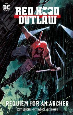 Red Hood: Outlaw, Volume 1: Requiem for an Archer by Scott Lobdell