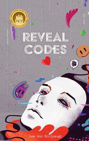 Reveal Codes: Short Stories by Lee Ann Roripaugh