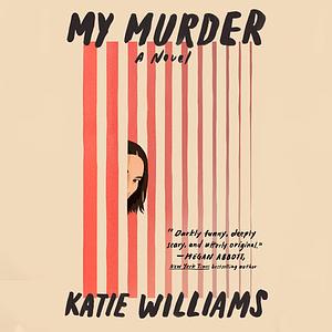 My Murder by Katie Williams