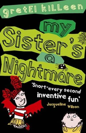 My Sister's a Nightmare by Gretel Killeen