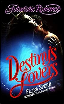 Destiny's Lovers by Flora Speer