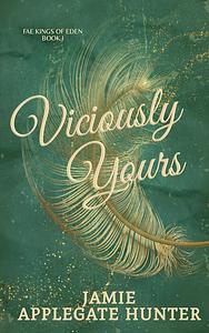 Viciously Yours by Jamie Applegate Hunter