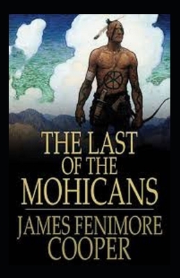 The Last of the Mohicans Annotated by James Fenimore Cooper