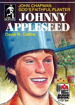 Johnny Appleseed: John Chapman: God's Faithful Planter by David R. Collins