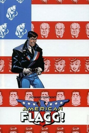 American Flagg!: Definitive Collection by Jim Lee, Michael Chabon, Howard Chaykin