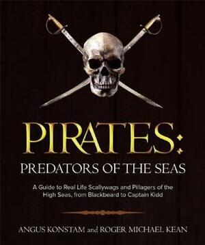 Pirates: Predators of the Seas by Angus Konstam, Roger Michael Kean