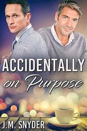 Accidentally on Purpose by J.M. Snyder