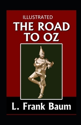 The Road to Oz Illustrated by L. Frank Baum