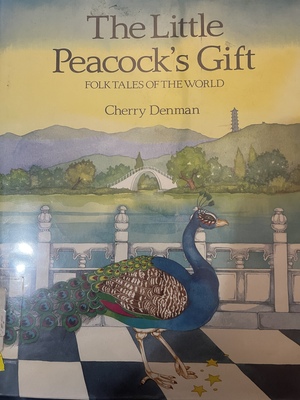 The Little Peacock's Gift by Cherry Denman