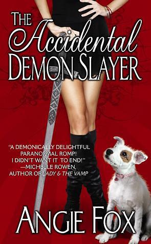 The Accidental Demon Slayer by Angie Fox