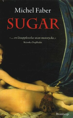Sugar: Kvinnan som steg ut ur mörkret by Michel Faber