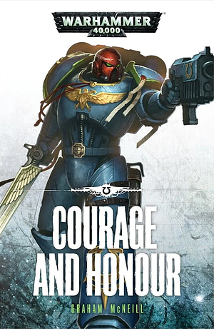 Courage and Honour by Graham McNeill