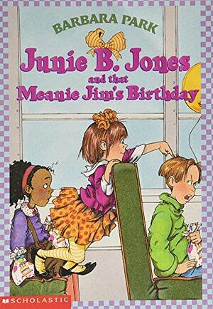 Junie B. Jones and That Meanie Jim's Birthday by Barbara Park