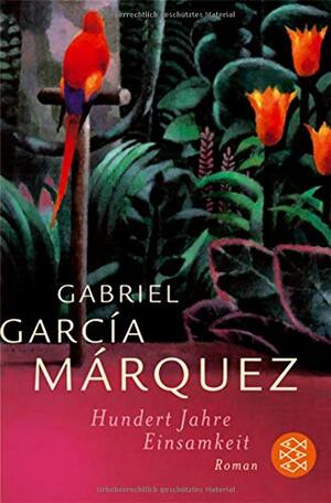 Hundert Jahre Einsamkeit by Gabriel García Márquez