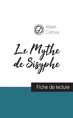 Le Mythe de Sisyphe de Albert Camus (fiche de lecture et analyse complète de l'oeuvre) by Albert Camus