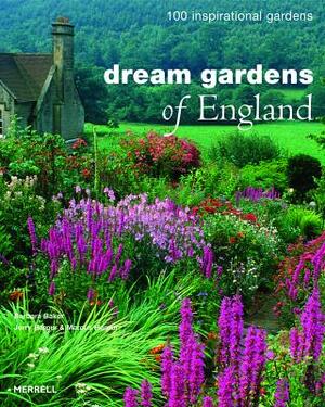 Dream Gardens of England: 100 Inspirational Gardens by Barbara Baker